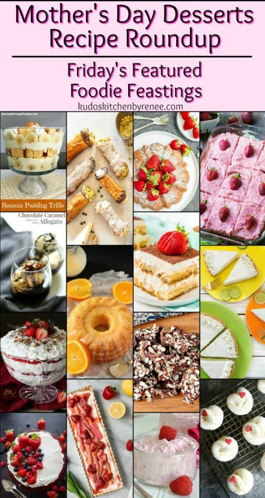 Riassunto delle ricette di dolci per la festa della mamma per le festività gastronomiche di venerdì - www.kudoskitchenbyrenee.com