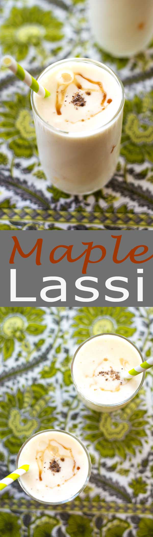 Maple lassi é uma bebida cremosa à base de iogurte, levemente temperada com cardamomo e adoçada com xarope de bordo puro e natural. Derramado em gelo, esta bebida é a melhor para saciar sua sede!