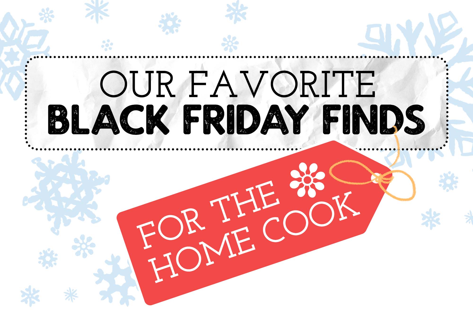 Nossas descobertas favoritas da Black Friday para o cozinheiro doméstico