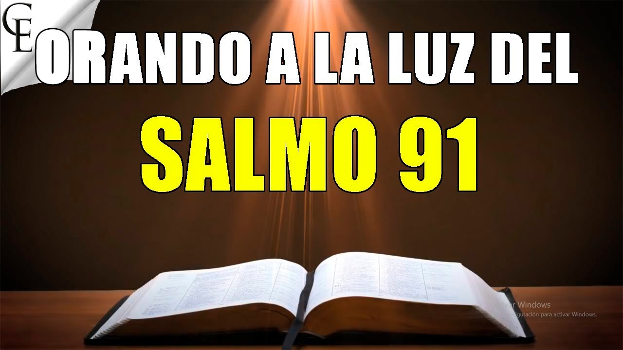 Salmo de protección 91: 7 promesas de seguridad divina 4 salmo de proteccion 91