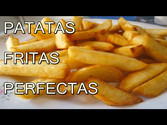 Como hacer patatas fritas