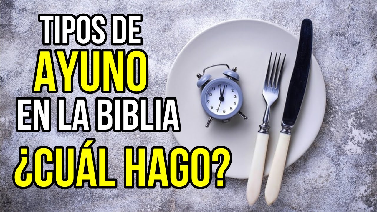 cuantos tipos de ayunos hay en la biblia